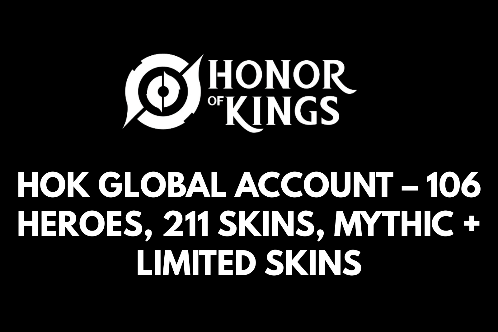 HOK Global Account – 106 Heroes, 211 Skins, Mythic + Limited Skins Slide 1