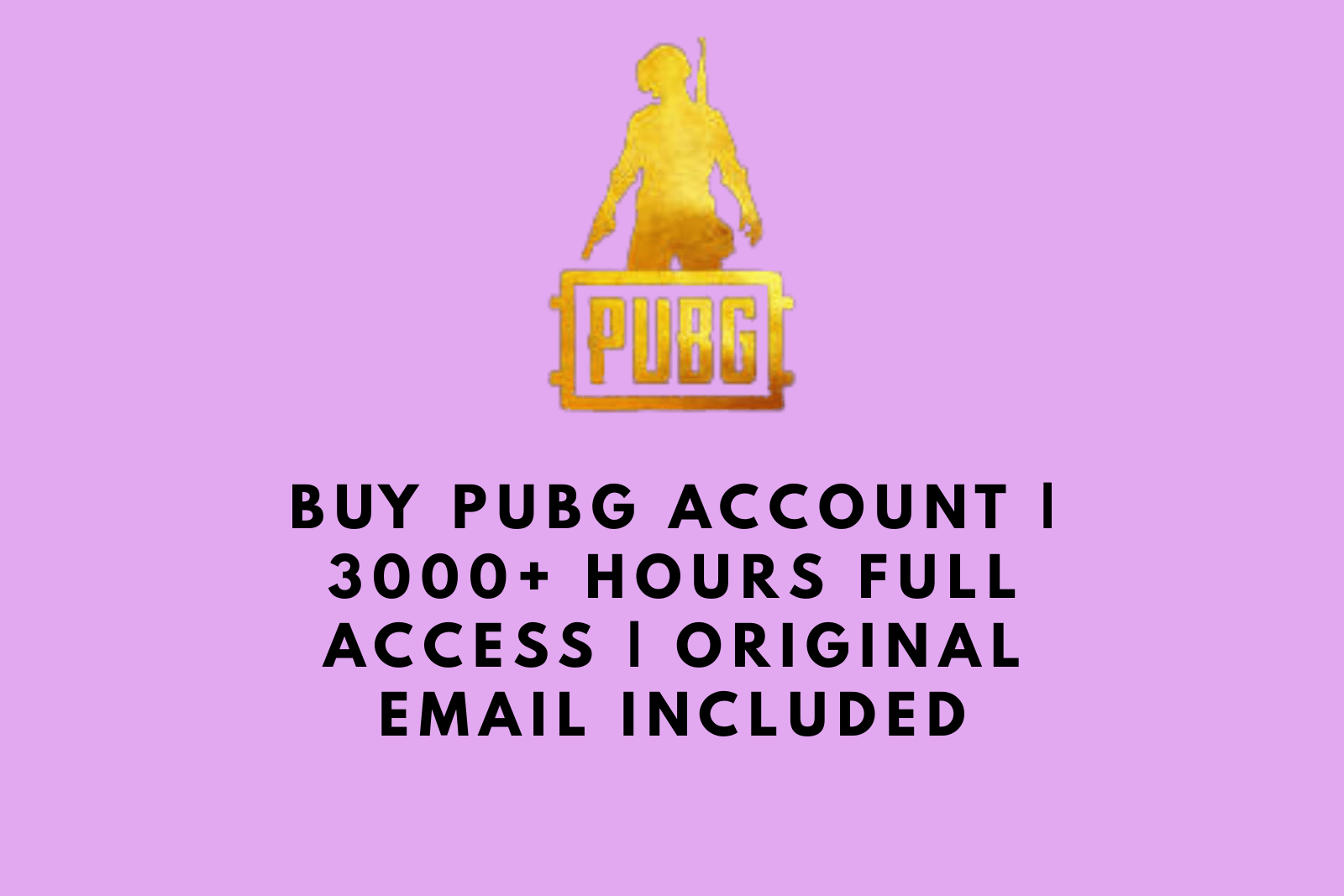Buy PUBG Account | 3000+ Hours Full Access | Original Email Included
