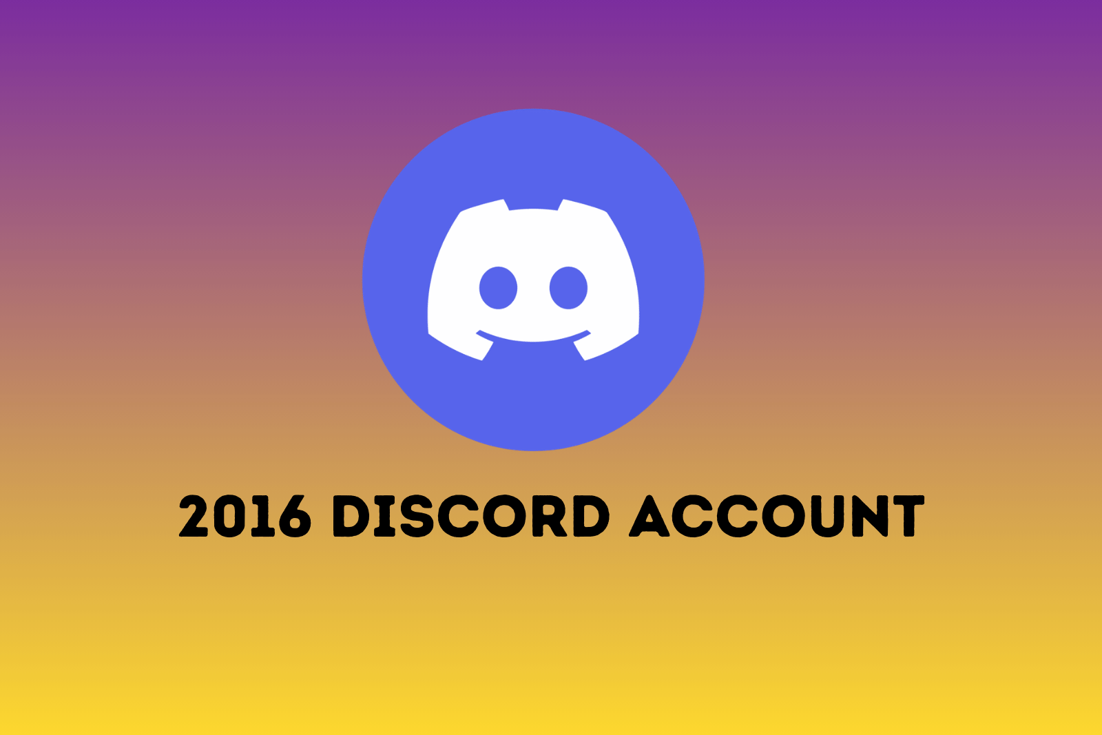 2016 Discord Account | Full Access + Original Email | Nitro Ready | Instant Delivery