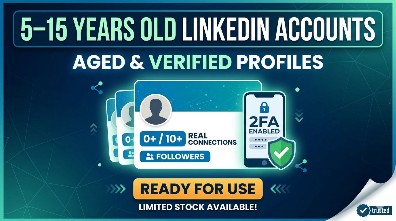 5–15 Years Old LinkedIn Accounts