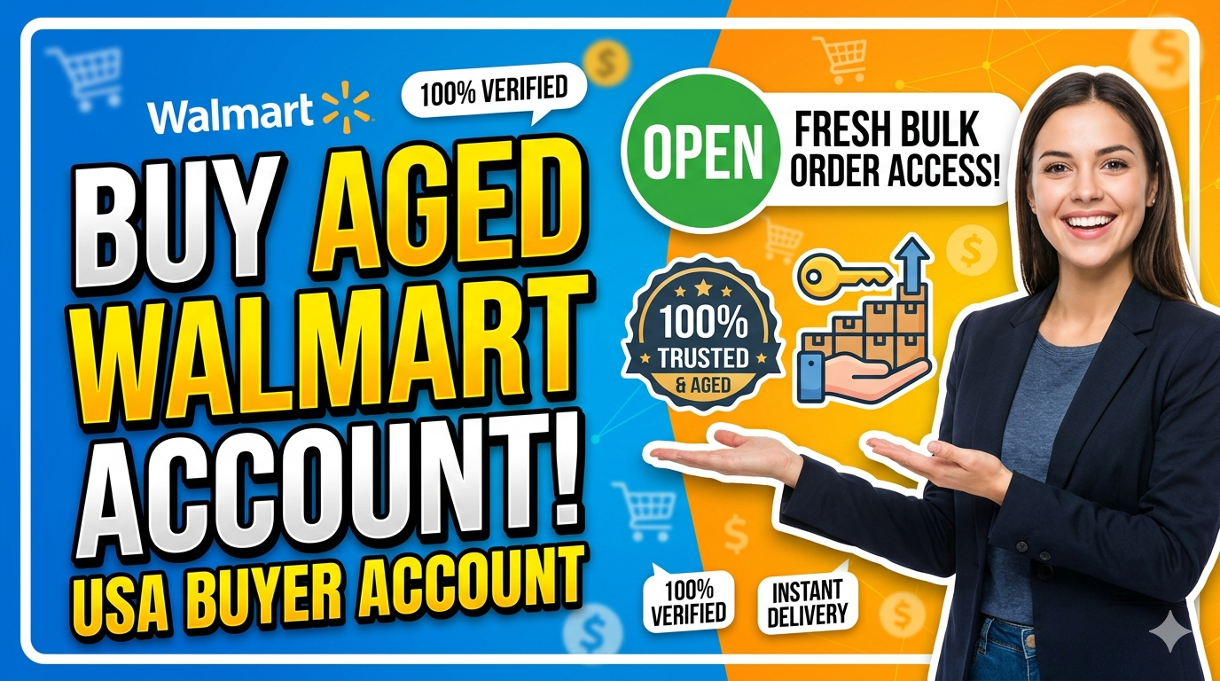 Buy Aged Walmart Account | USA Buyer Account | Fresh Bulk Order Access | PE2P