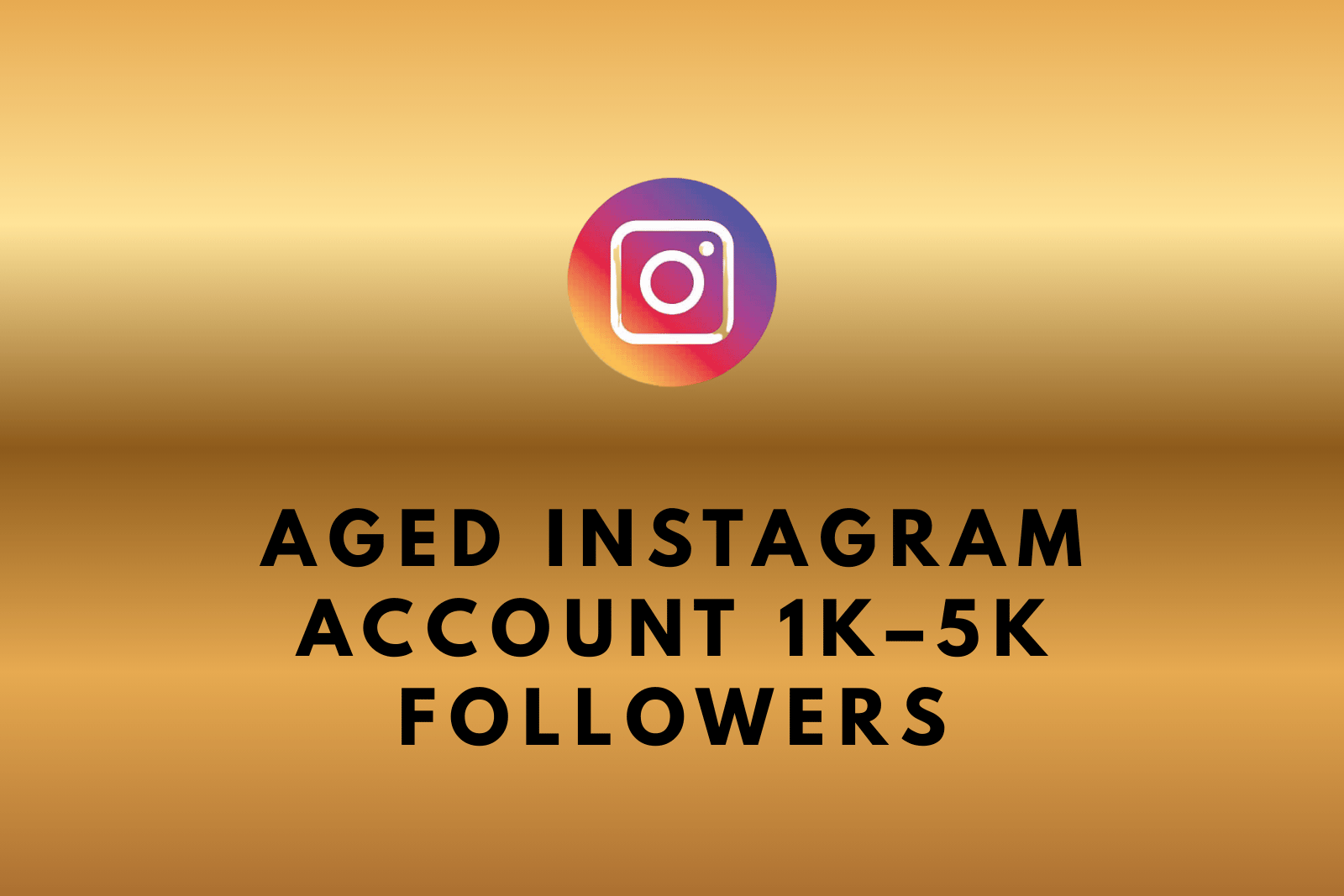 Aged Instagram Account | 1K–5K Followers | Email Verified | Full Access | Fast Delivery