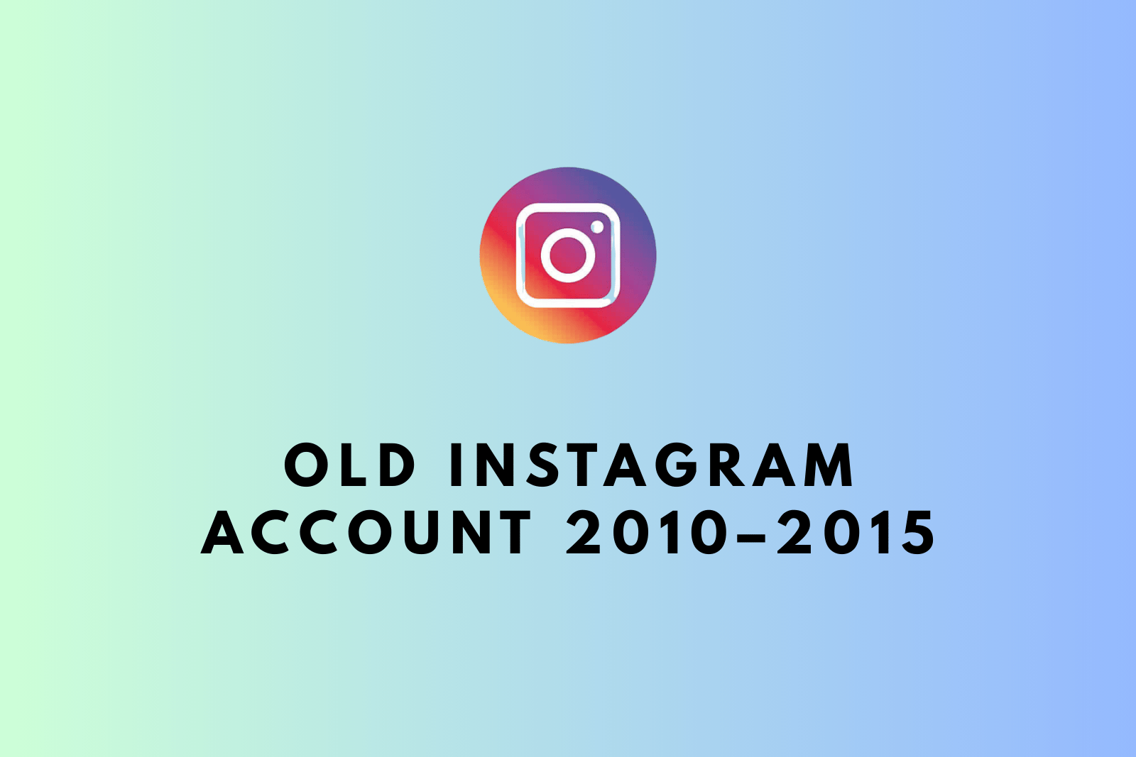 Old Instagram Account 2010–2015 | Email Access | Full Access | Male or Female | Fast Delivery