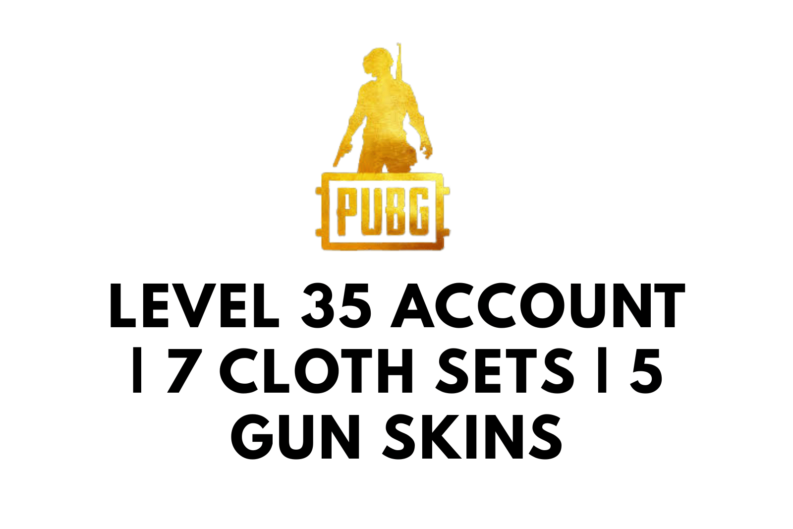 Level 35 Account | 7 Cloth Sets | 5 Gun Skins | Helmet & Backpack Skins | 10 Premium Crates | iOS / Android