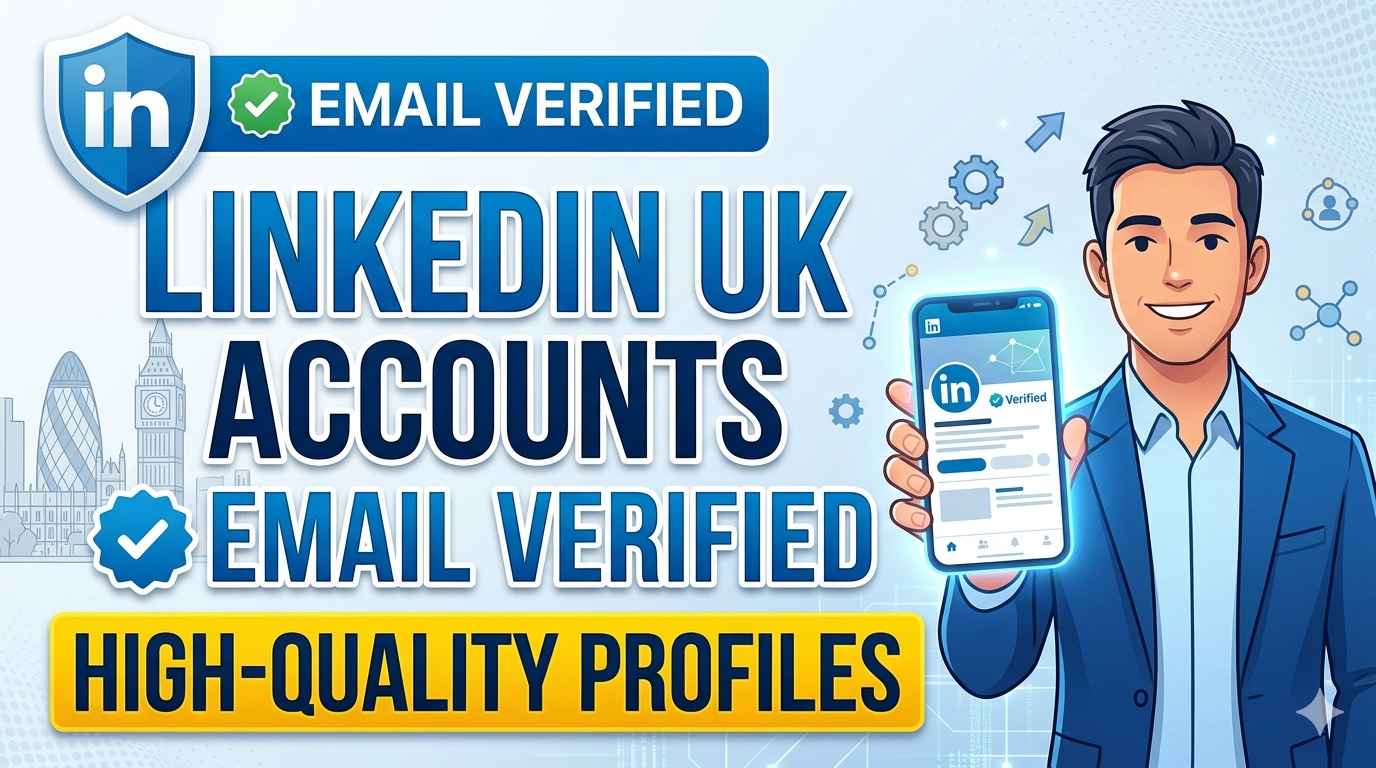 LinkedIn UK Accounts - Email Verified - High-Quality Profiles - Max IP