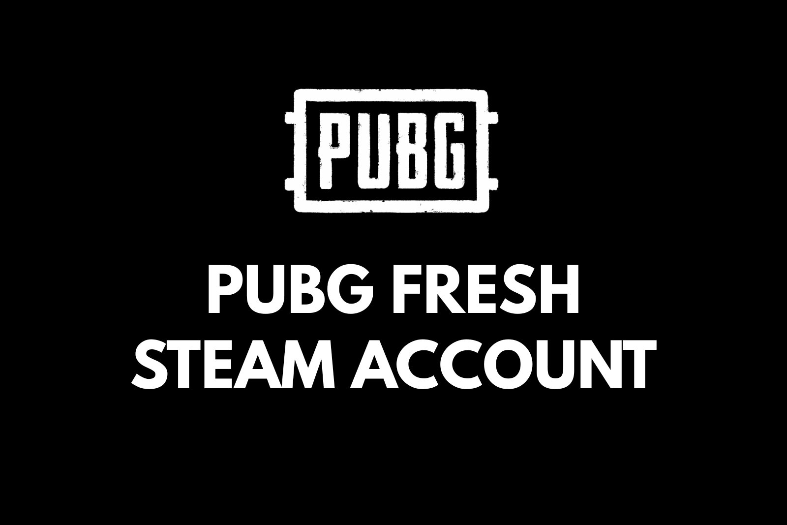 PUBG Fresh Steam Account (0 Hours) – New Account, Full Access, Fast Delivery